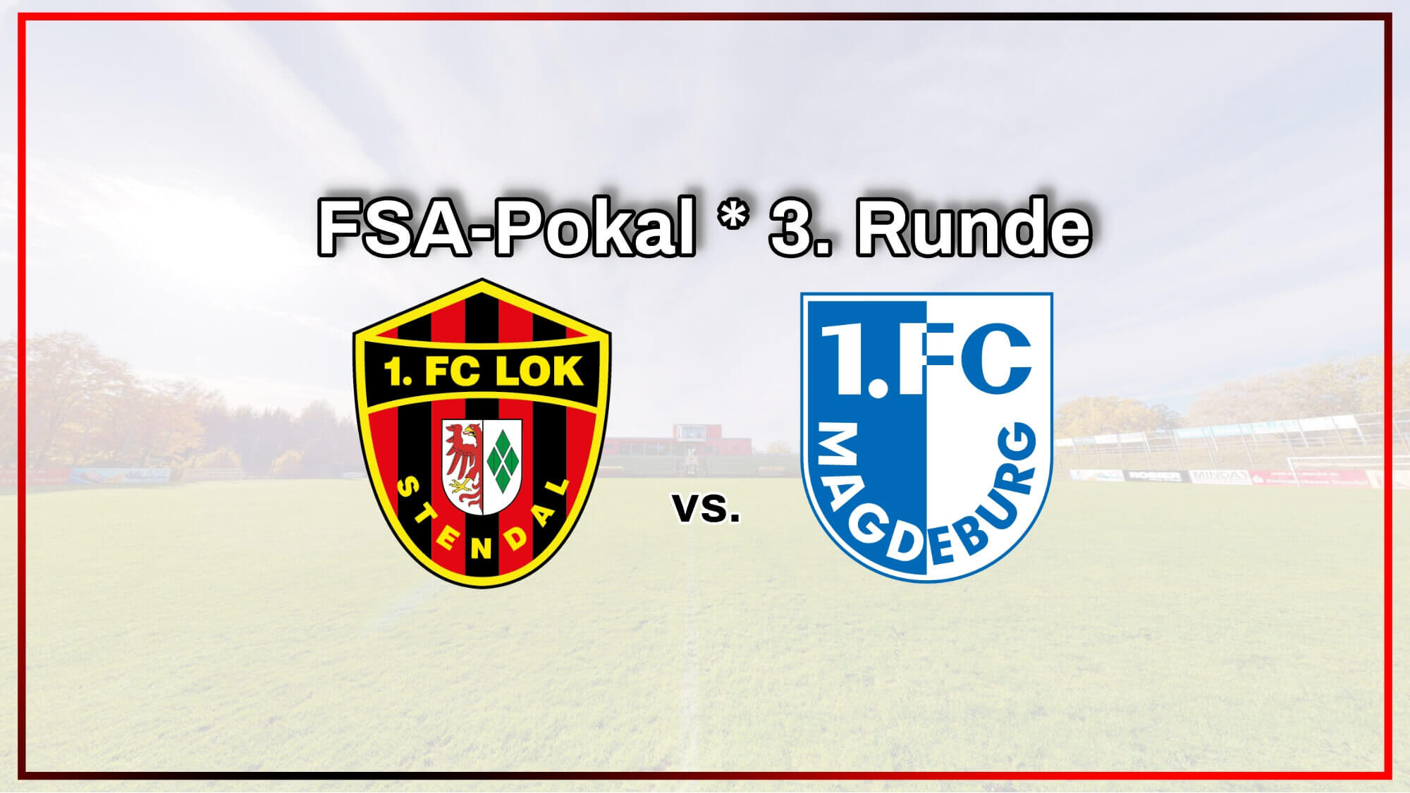 #ErsteMänner ► FSAPokal - 1. FC Lok Stendal