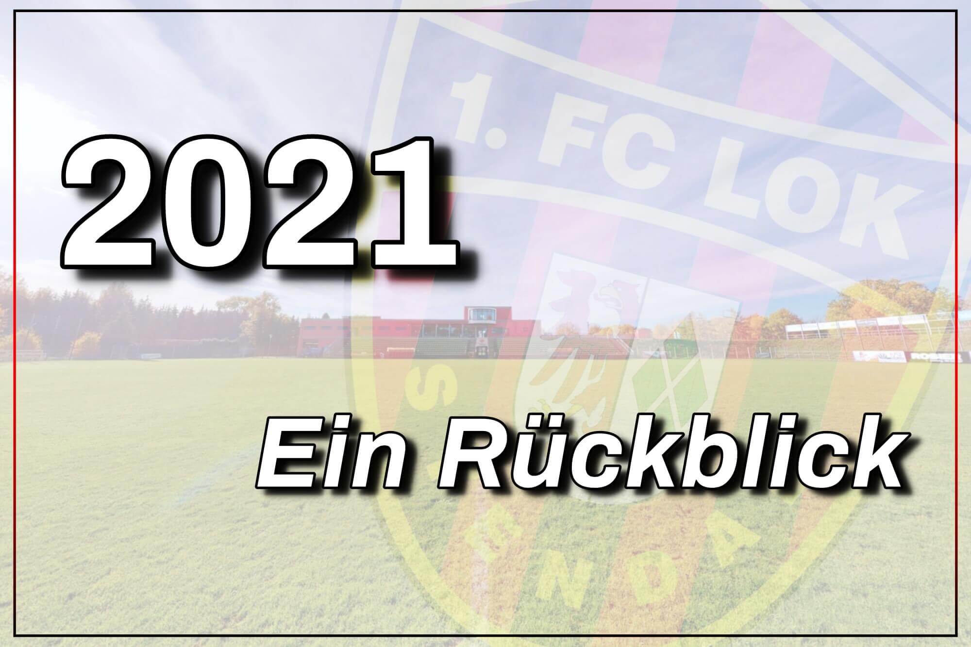 #Verein ► 2021 – Ein Rückblick - 1. FC Lok Stendal