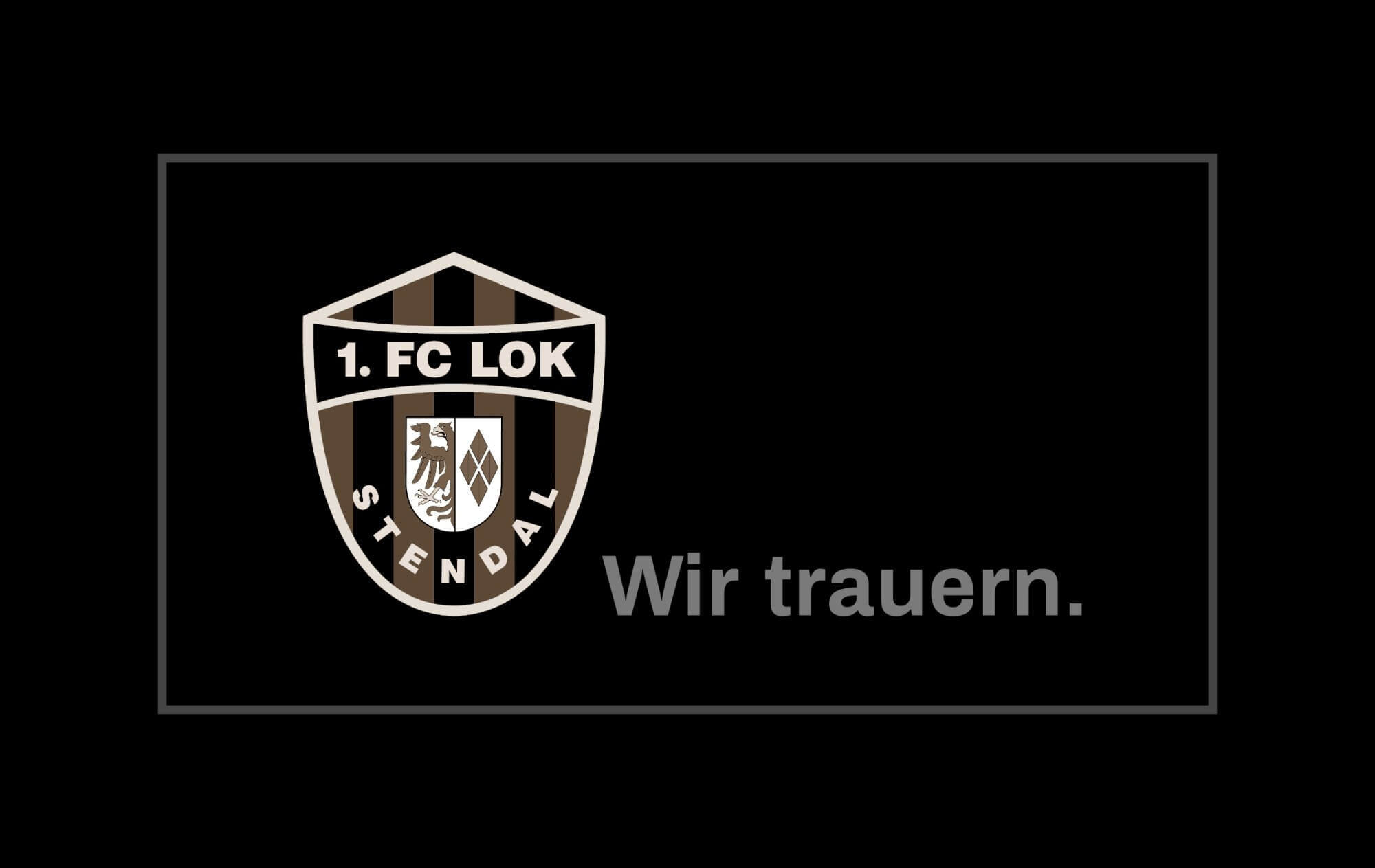 #Verein ► Wir trauern - 1. FC Lok Stendal